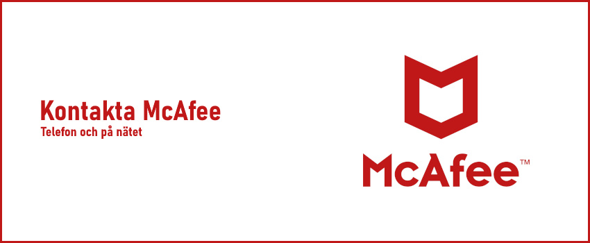 Kontakta McAfee Kontakta McAfee på telefon och nätet